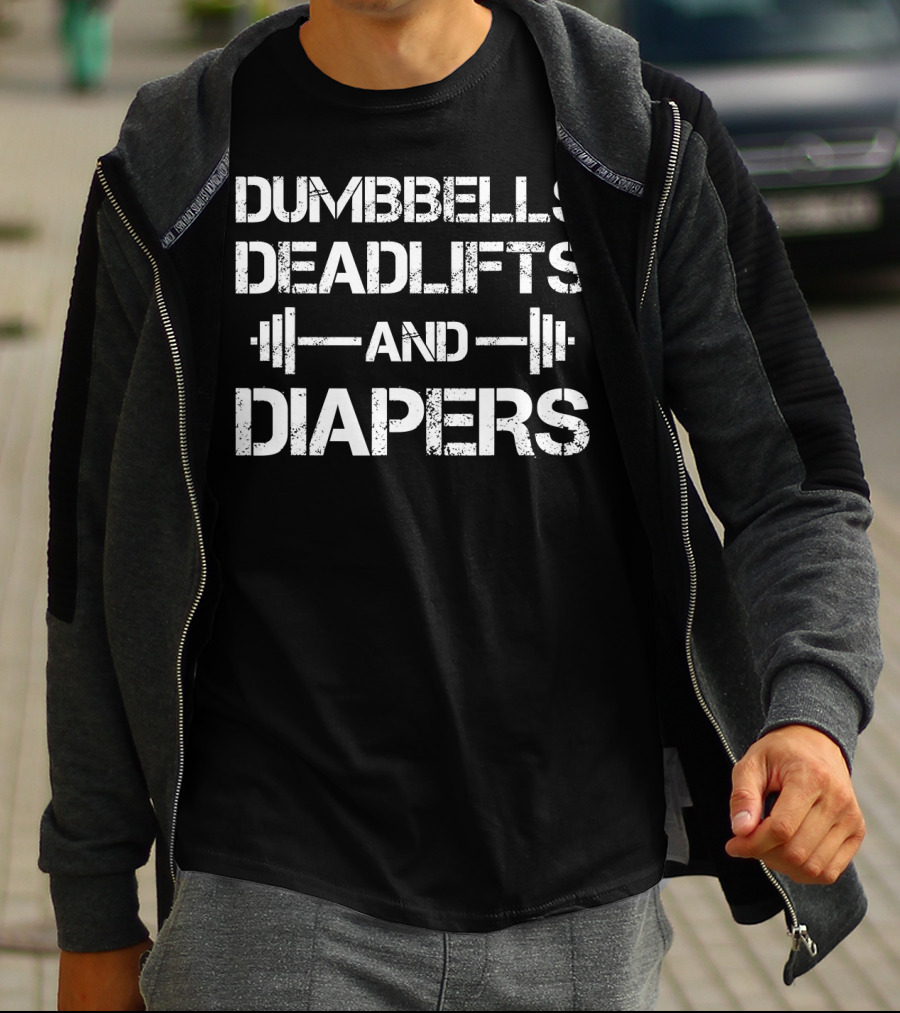 Dumbbells Deadlifts And Diapers Workout Fitness Parenting Combination T-Shirt