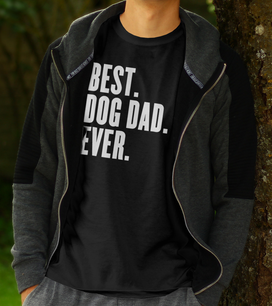 Best Dog Dad Ever Funny Best Dog Dad Ever T-Shirt