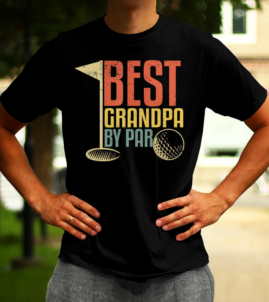 Funny Father's Day For Golf Lovers Best Grandpa By Par T-Shirt