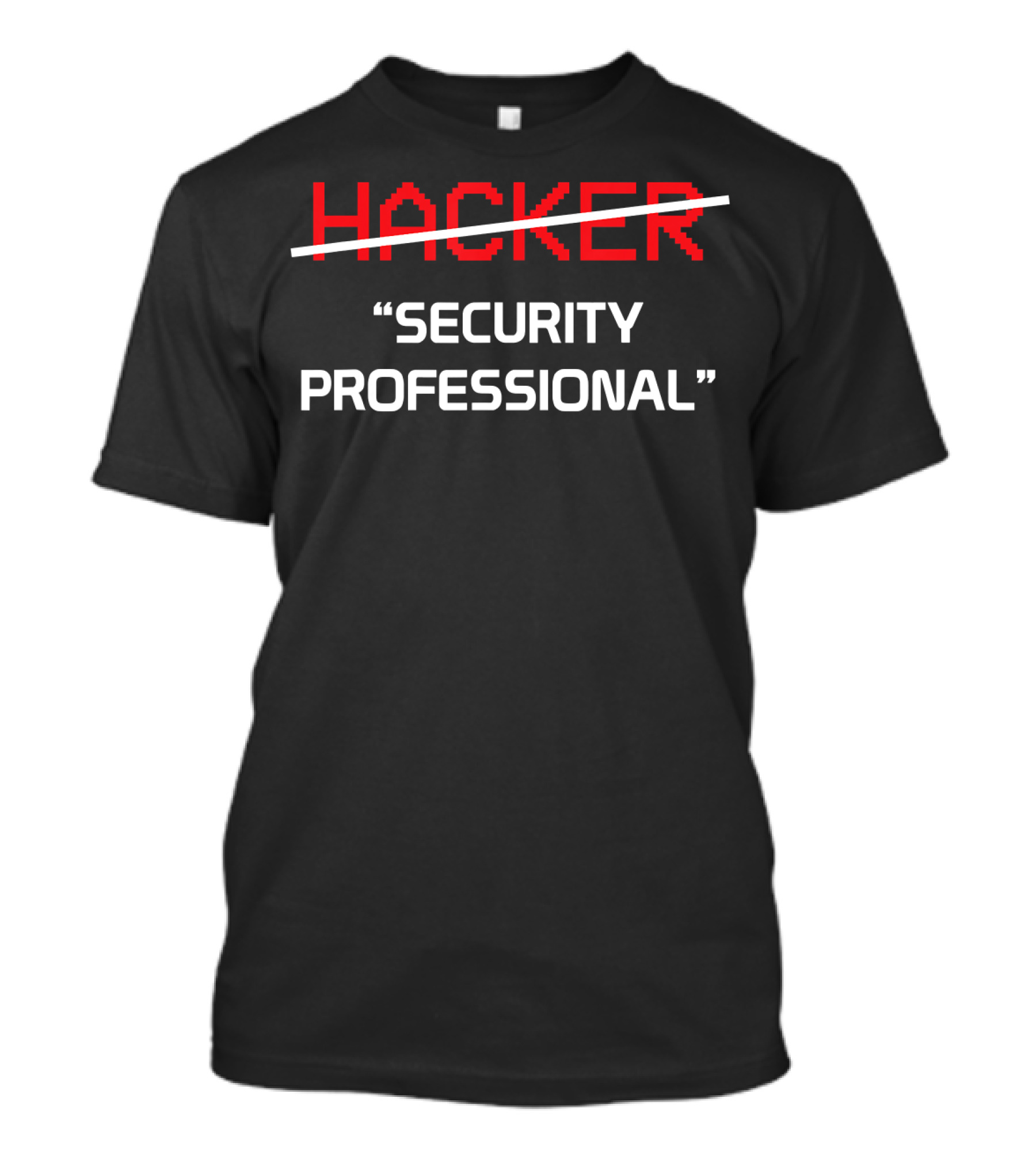 Hacker Security Professional Funny Programmer T-Shirt
