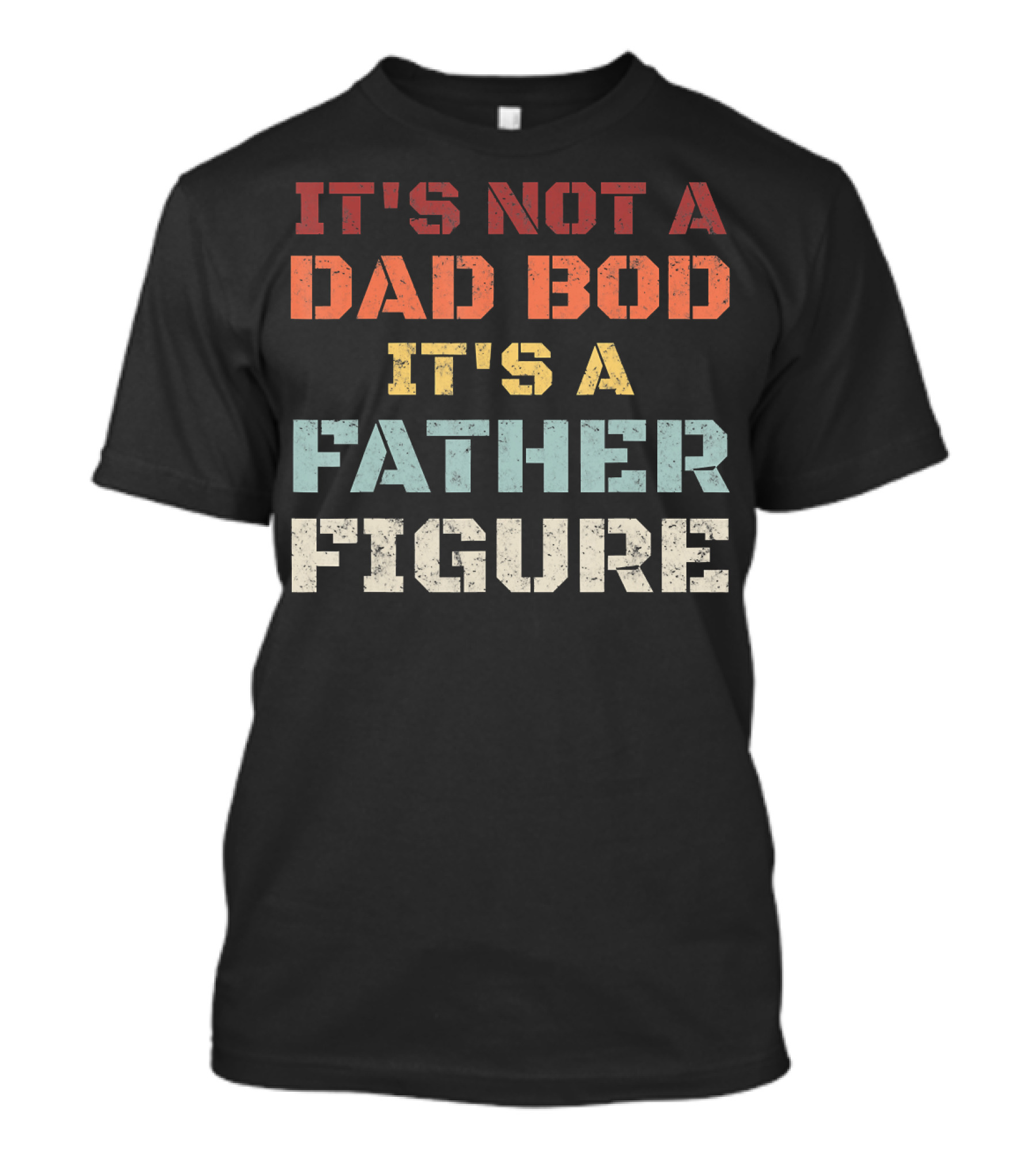 Mens Retro It's Not A Dad Bod It's A Father Figure T-Shirt