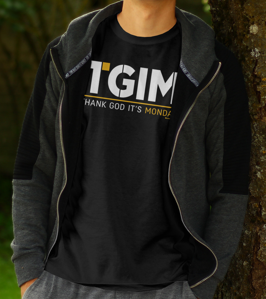TGIM Thank God It’s Monday Motivational T-Shirt