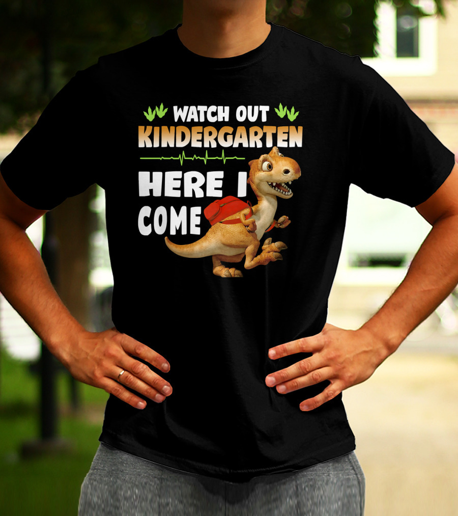 Watch Out Kindergarten Here I Come Dinosaur Back To School T-Shirt