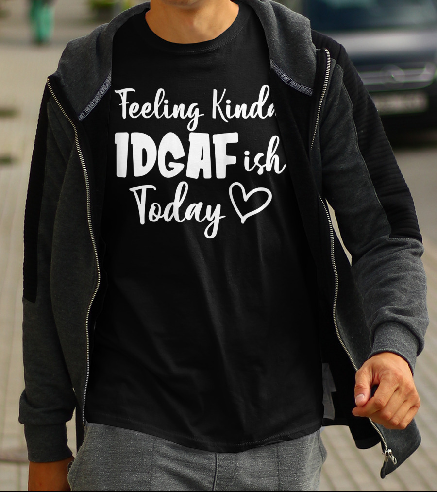 Feeling Kinda IDGAFish Today Funny Fishing Lady Heart T-Shirt