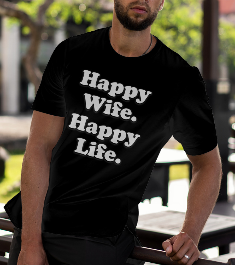 Happy Wife Happy Life Wedding Husband Love Funny T-Shirt