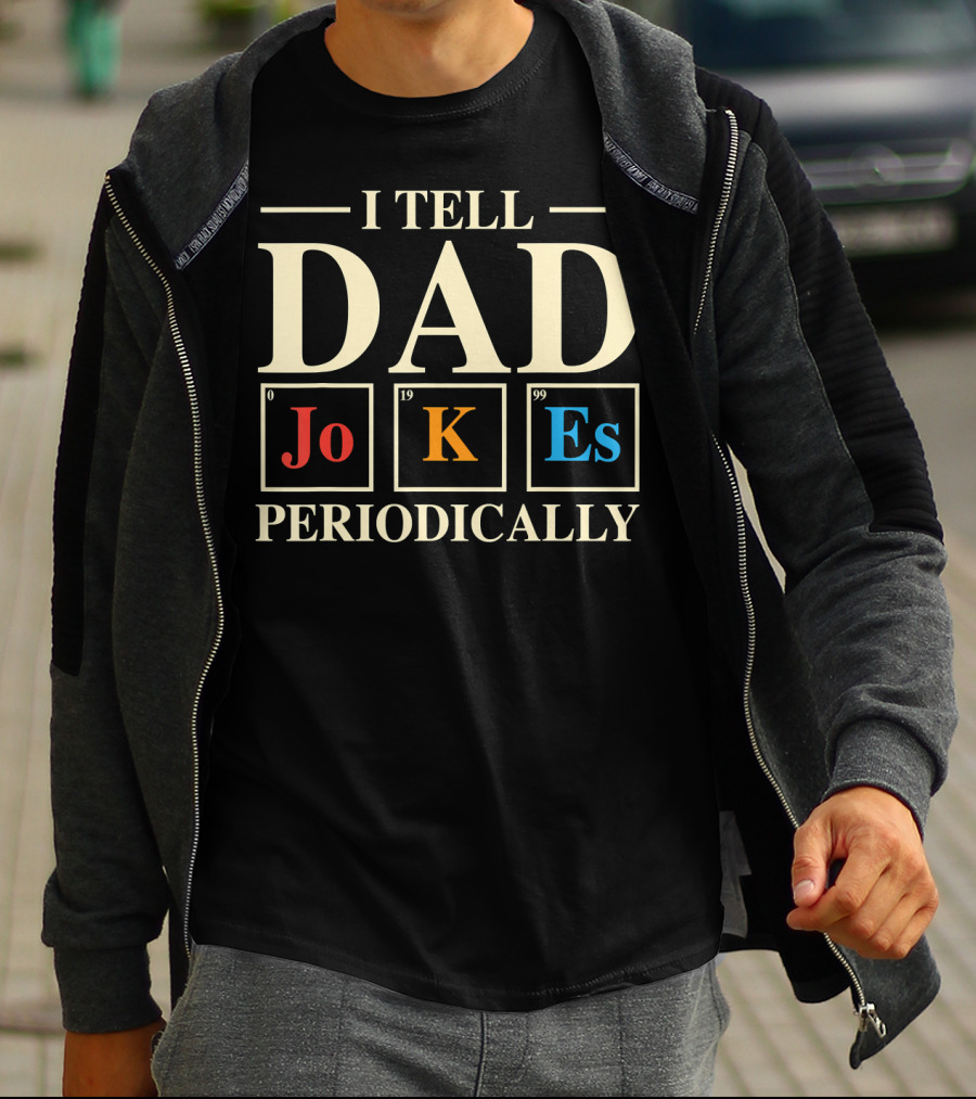 Mens Funny Science I Tell Dad Jokes Periodically Elements T-Shirt