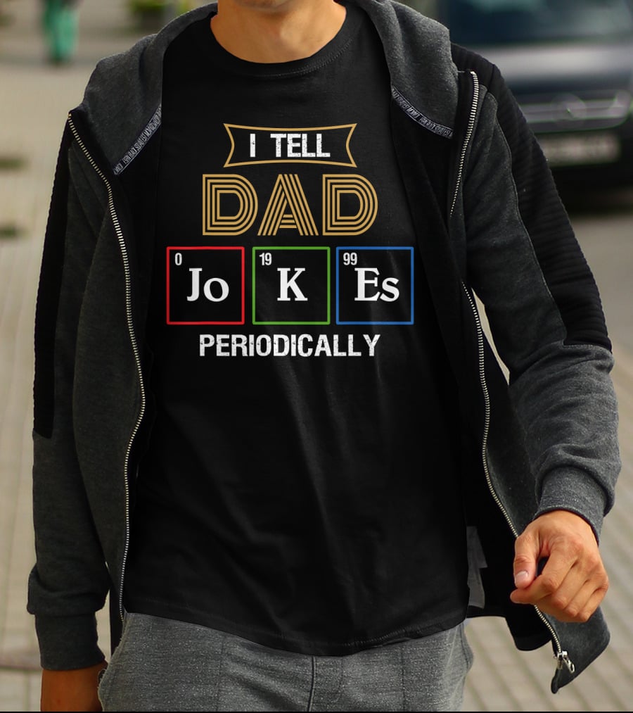 Mens I Tell Dad Jokes Periodically Chemist Pun Elements JoKeEs T-Shirt
