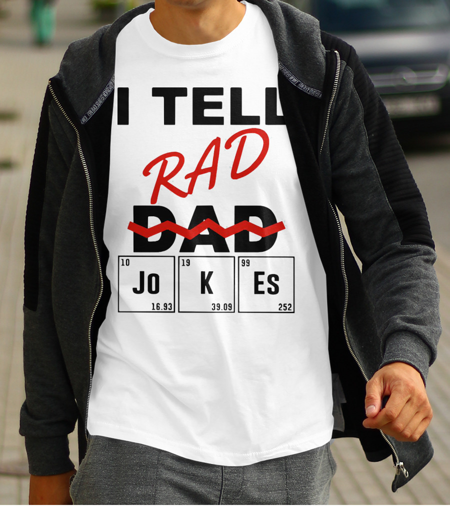 I Tell Rad Dad Jokes With Periodic Table Elements T-Shirt