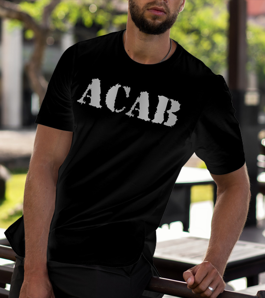 ACAB All Cops Are Bad Or Are They Text T-Shirt