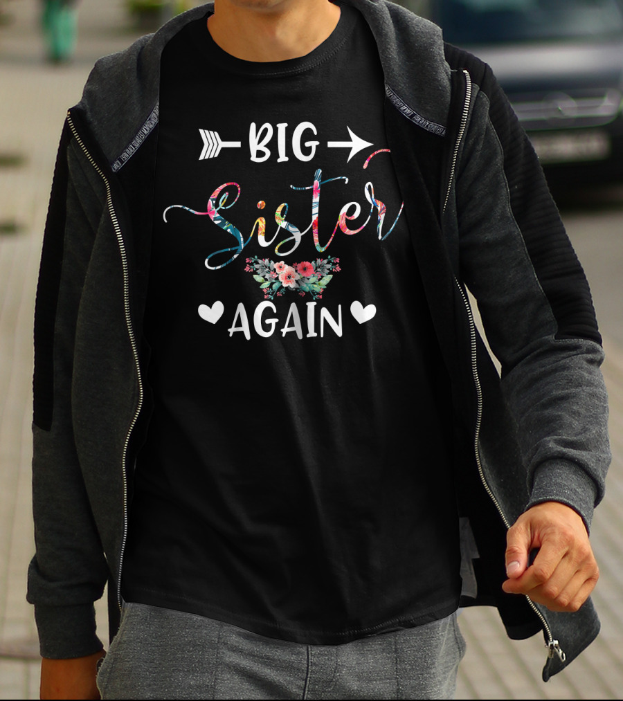 Big Sister Again Floral Arrow Heart Older Daughter Sibling T-Shirt