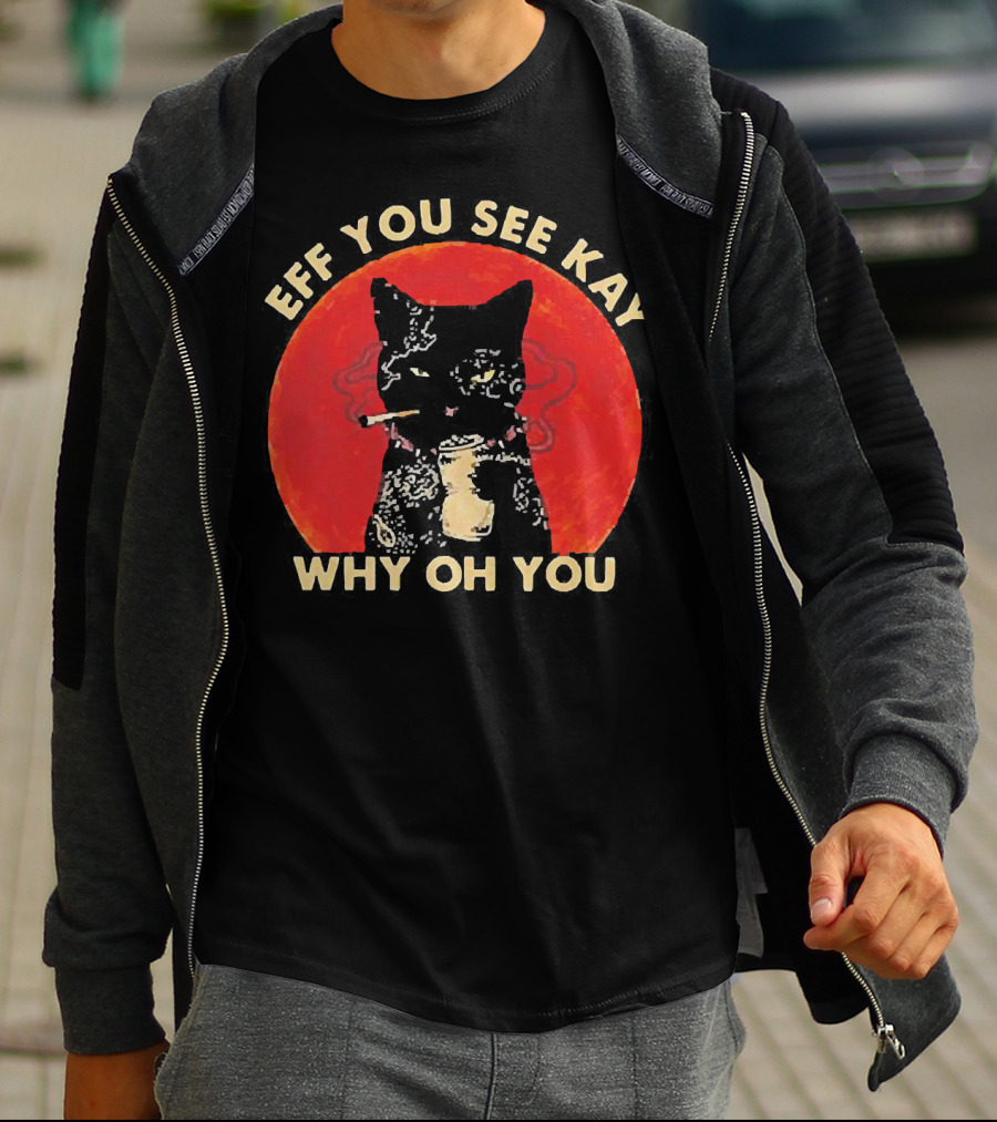 Eff You See Kay Why Oh You Black Cat Smoking Sunset T-Shirt