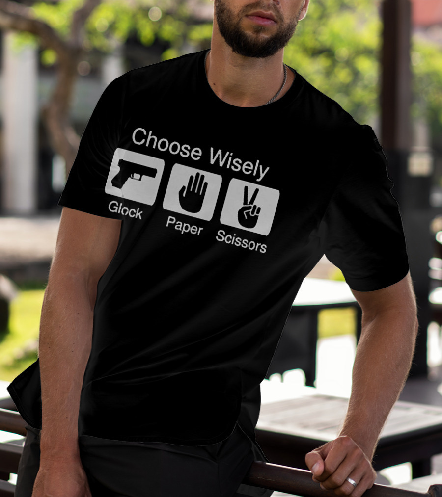 Choose Wisely Glock Paper Scissors Funny Rock Paper Scissors T-Shirt