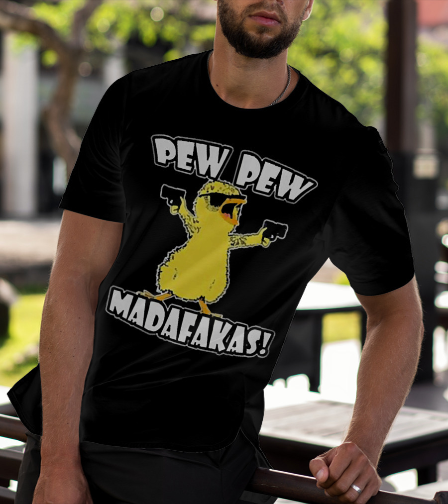 Pew Pew Madafakas Chicken With Sunglasses And Guns T-Shirt
