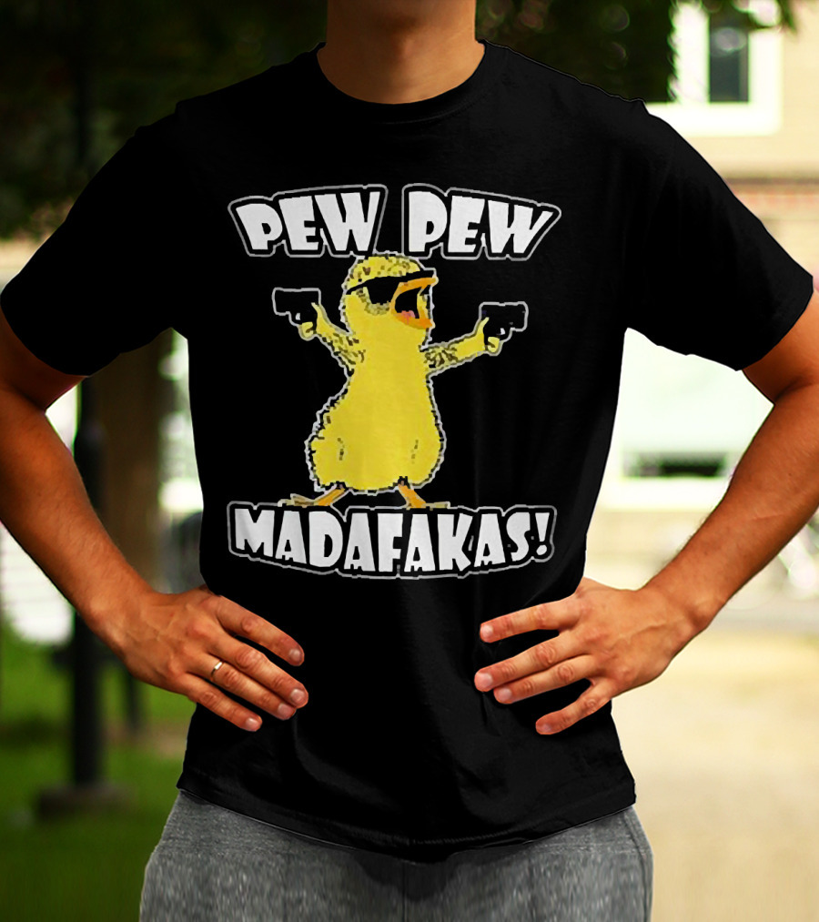 Pew Pew Madafakas Chicken With Sunglasses And Guns T-Shirt