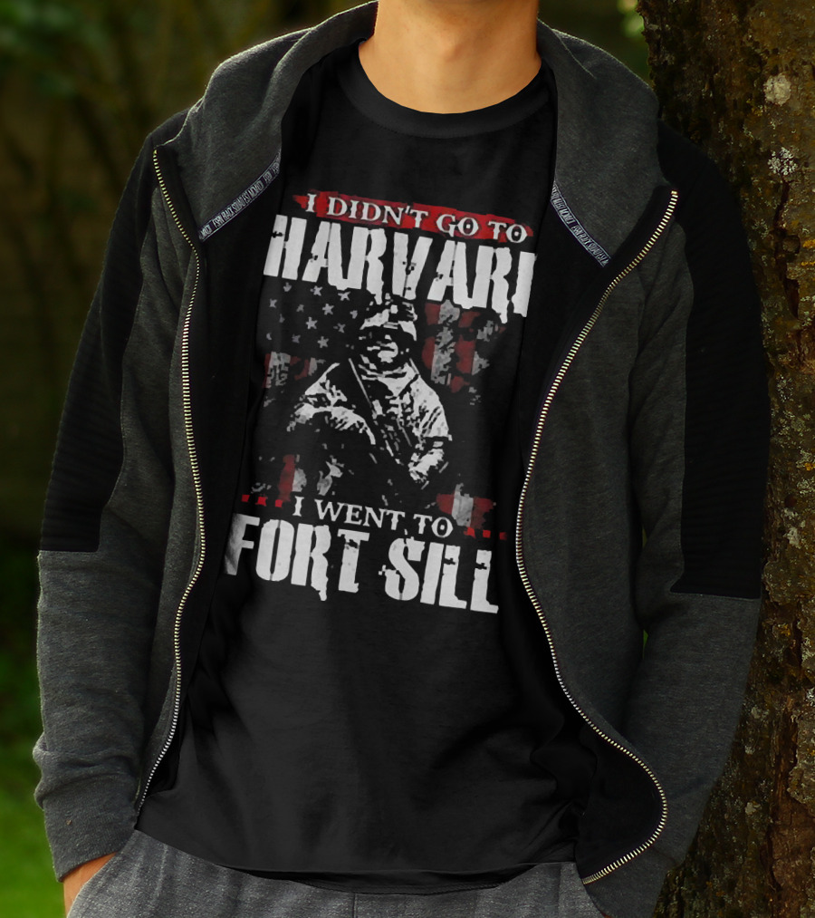 I Didn’t Go To Harvard I Went To Fort Sill Soldier American Flag T-Shirt