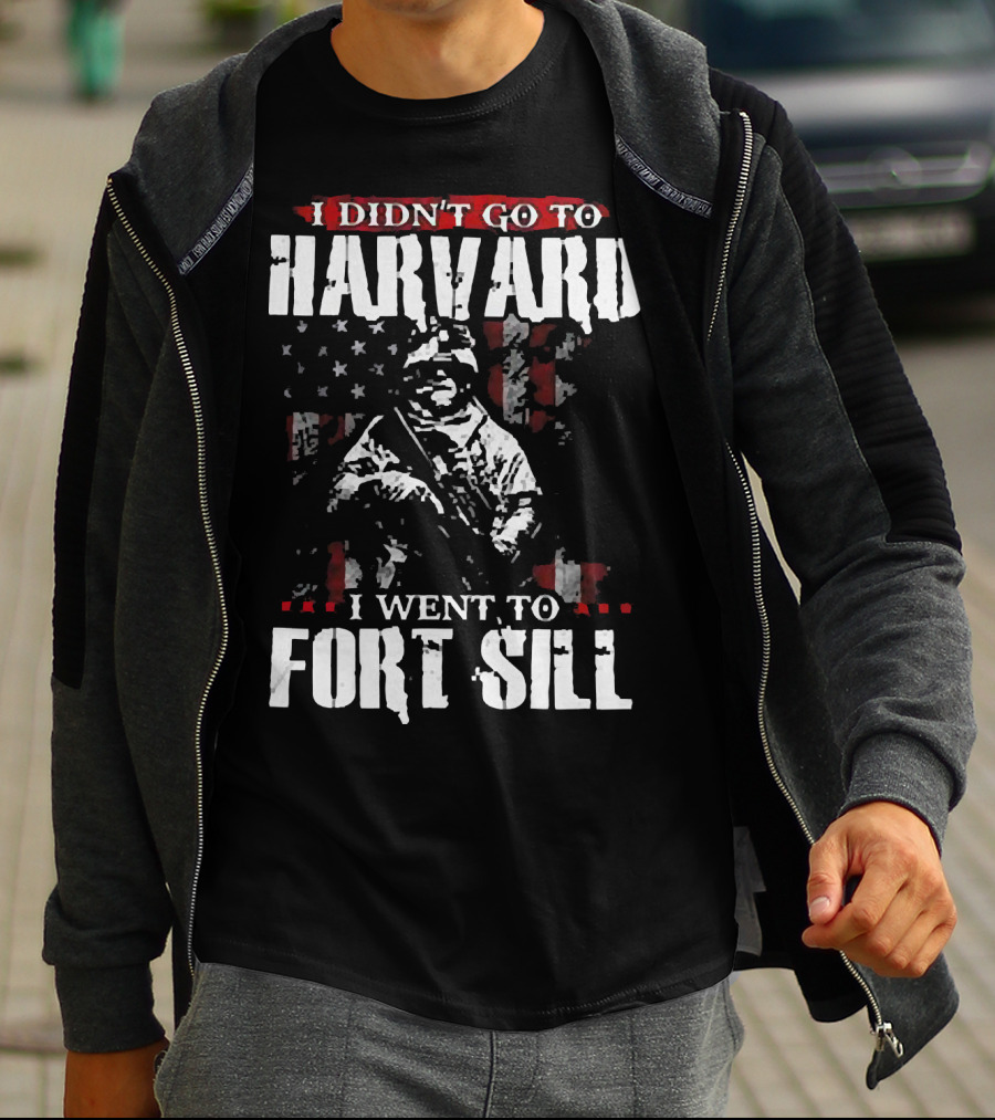I Didn’t Go To Harvard I Went To Fort Sill Soldier American Flag T-Shirt