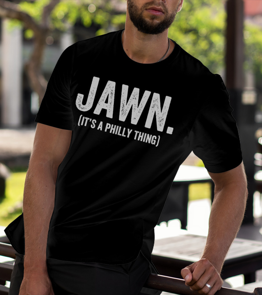 Jawn It's A Philly Thing Philadelphia T-Shirt