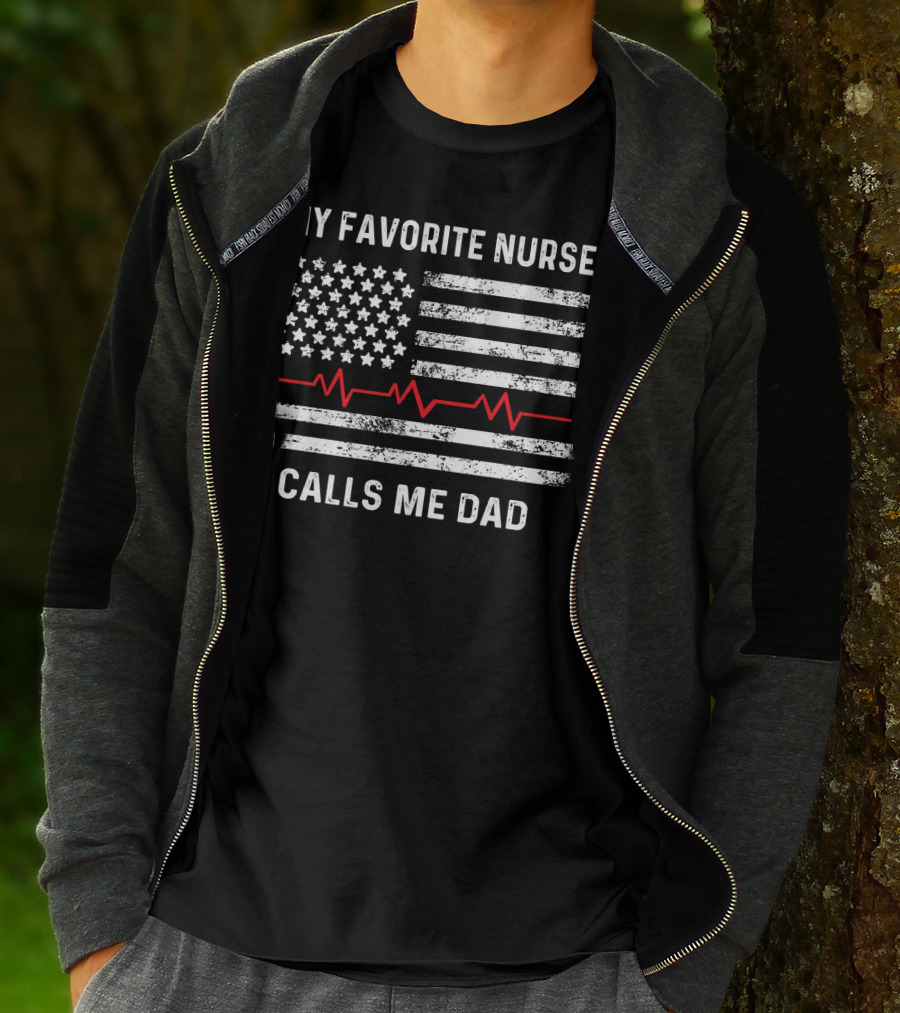 My Favorite Nurse Calls Me Dad American Flag With Heartbeat T-Shirt