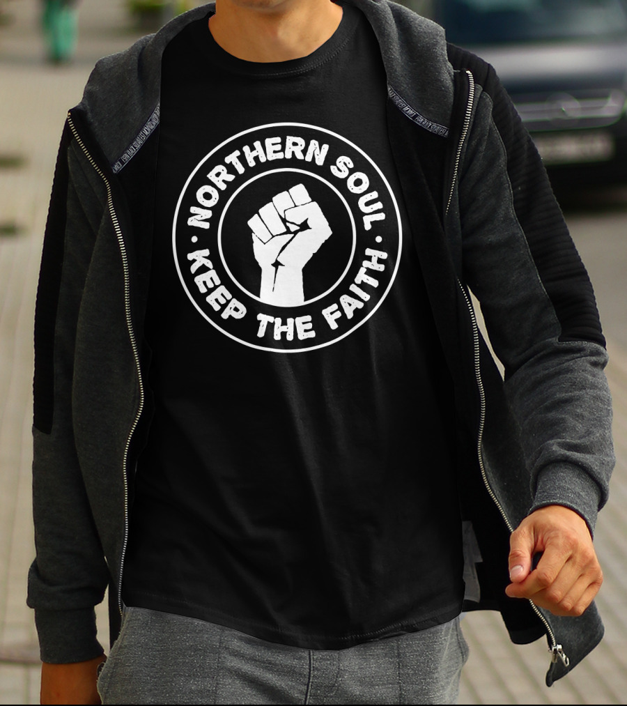 Northern Soul Keep The Faith Mod Cool Retro Fashion Fist Emblem T-Shirt