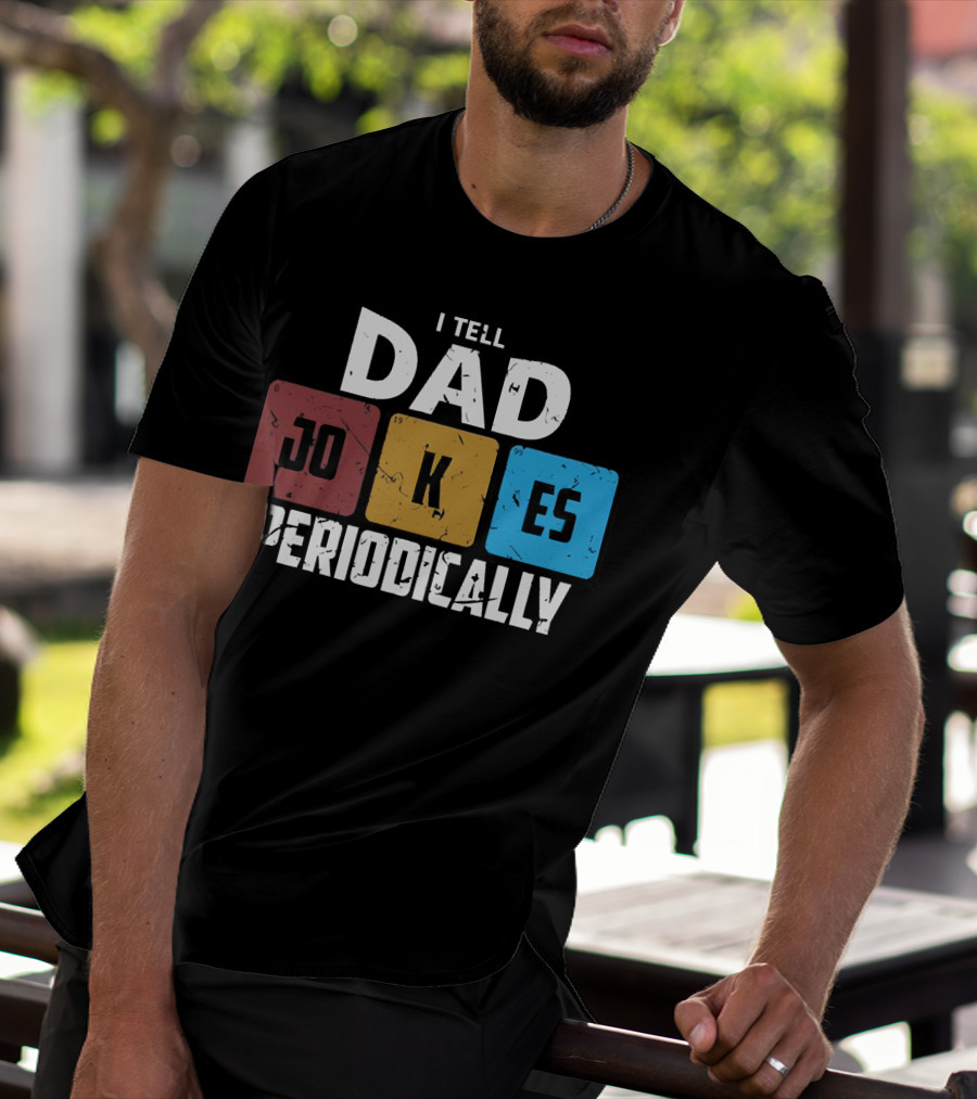 I Tell Dad Jokes Periodically Chemistry Element Style Blocks T-Shirt