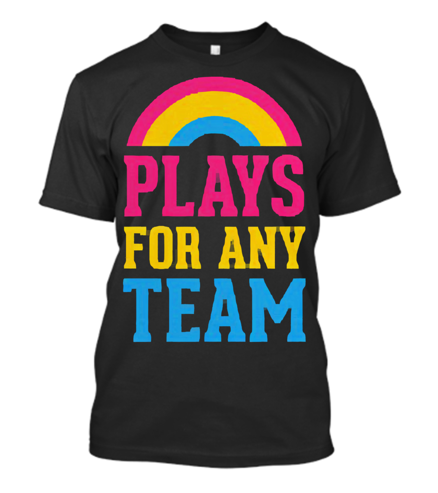 Plays For Any Team Rainbow T-Shirt