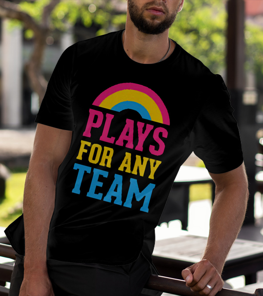 Plays For Any Team Rainbow T-Shirt