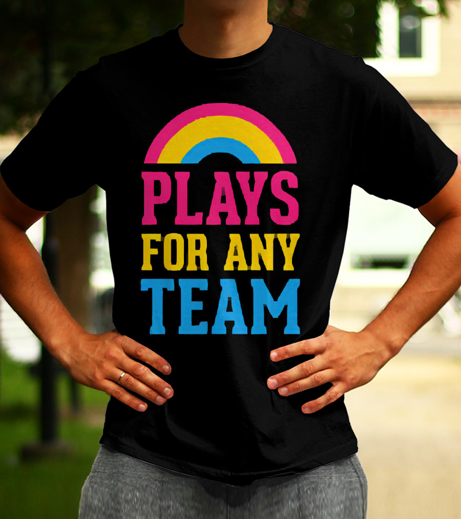 Plays For Any Team Rainbow T-Shirt