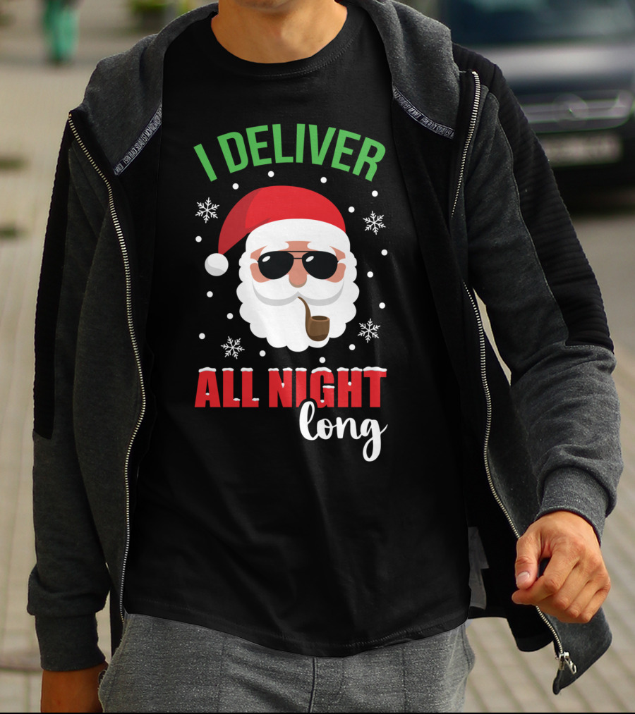 I Deliver All Night Long Santa With Sunglasses And Pipe T-Shirt