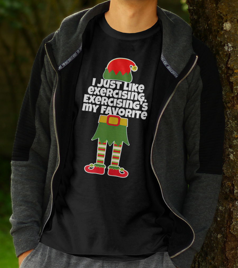 I Just Like Exercising Exercising's My Favorite Festive Elf T-Shirt