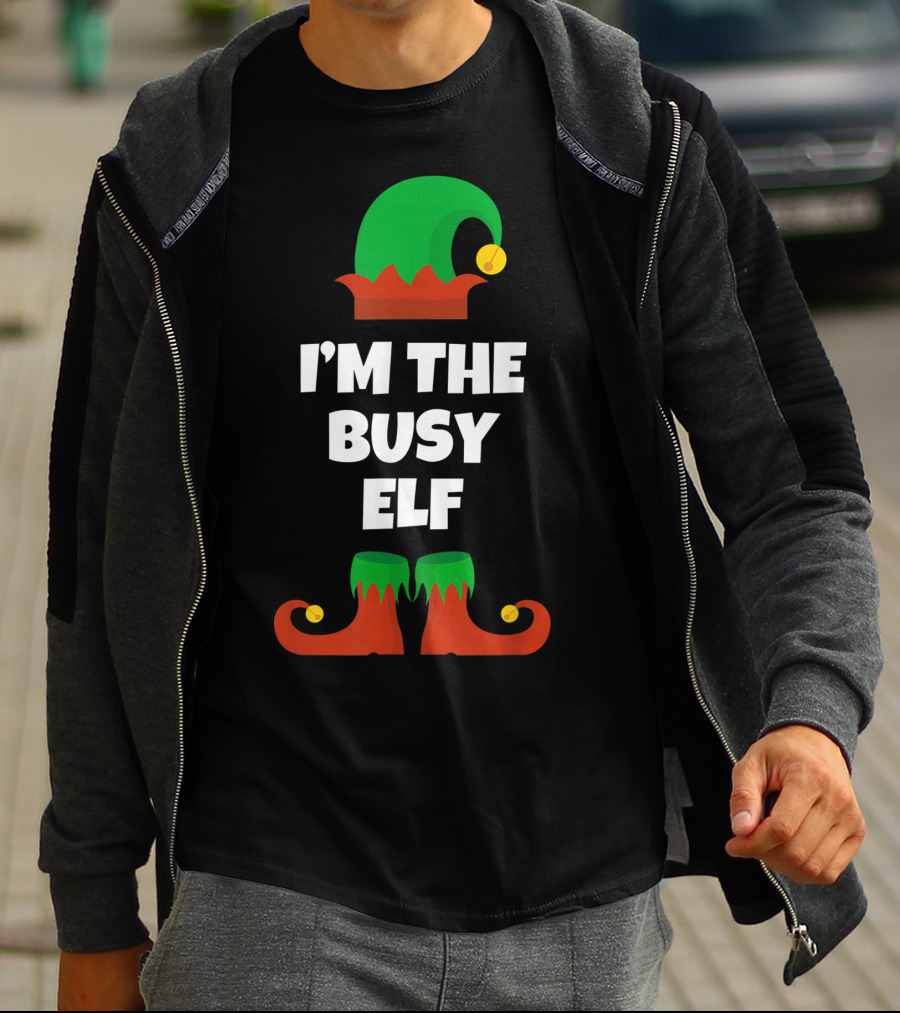 I'm The Busy Elf Festive Holiday Family Fun T-Shirt
