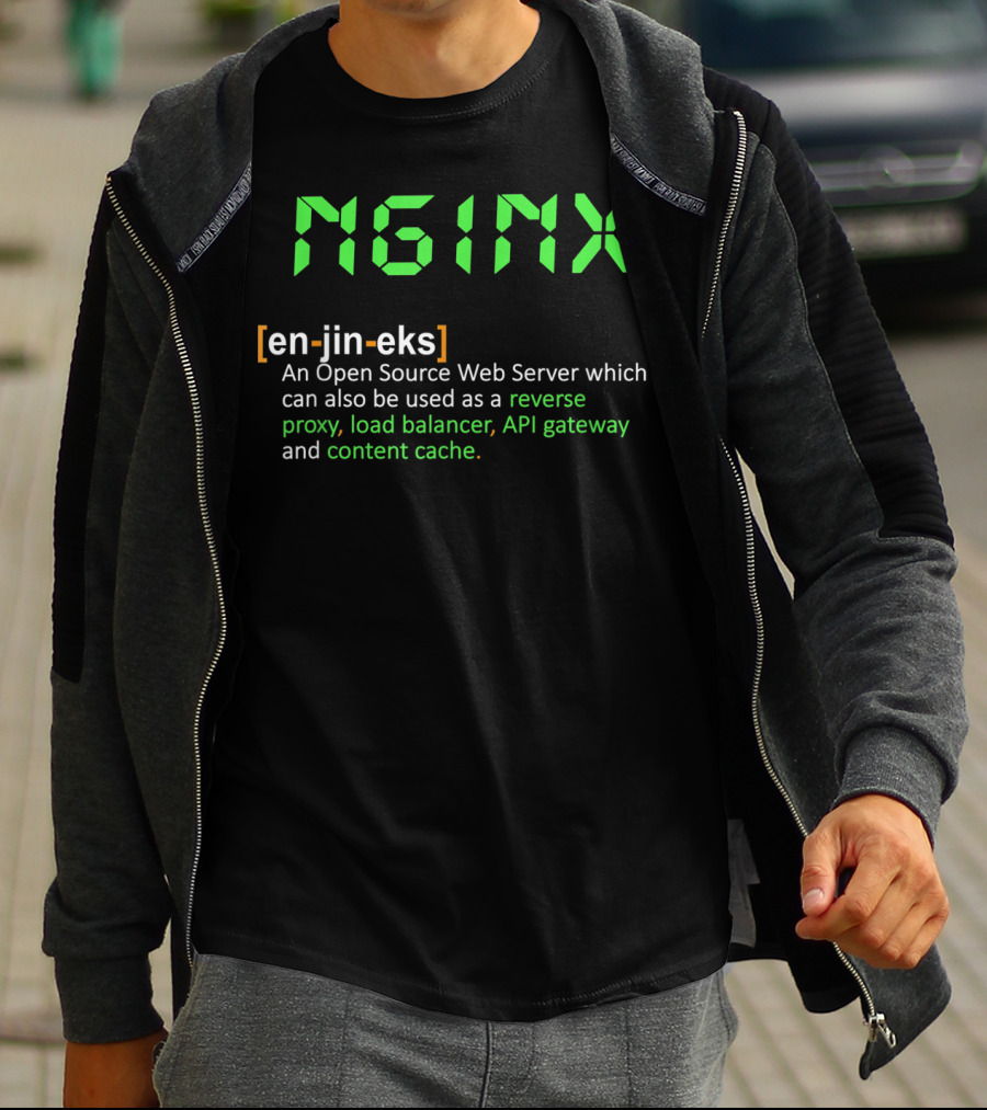 Nginx Open Source Web Server Reverse Proxy Load Balancer API Gateway Content Cache T-Shirt