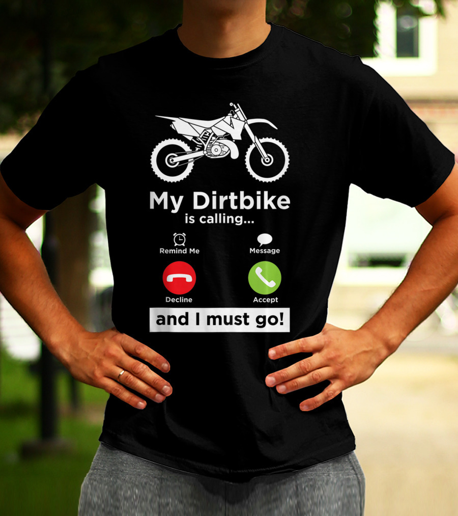 My Dirtbike Is Calling And I Must Go Enduro Rider 8E T-Shirt