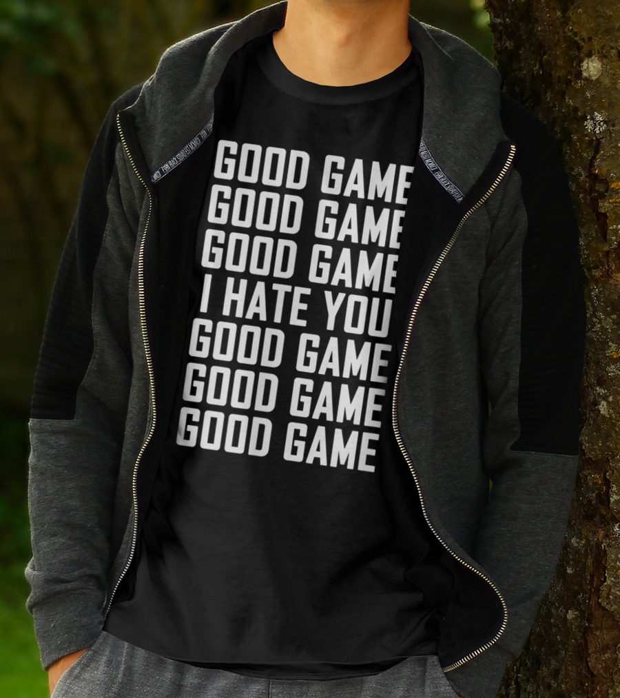Good Game I Hate You Basketball Soccer Fun T-Shirt