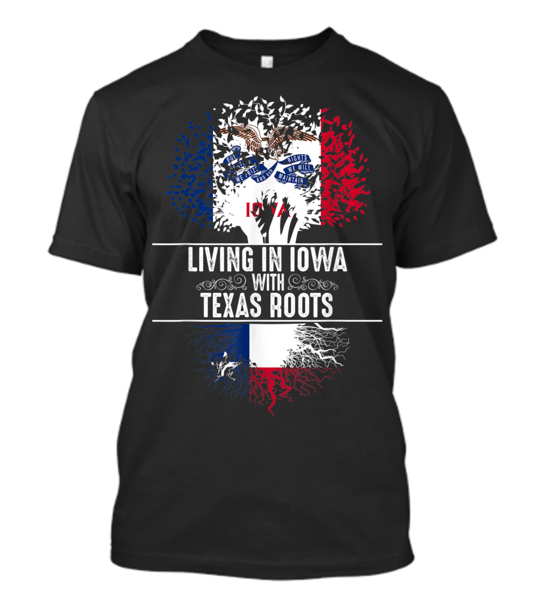 Living In Iowa With Texas Roots Iowa State Flag Tree T-Shirt