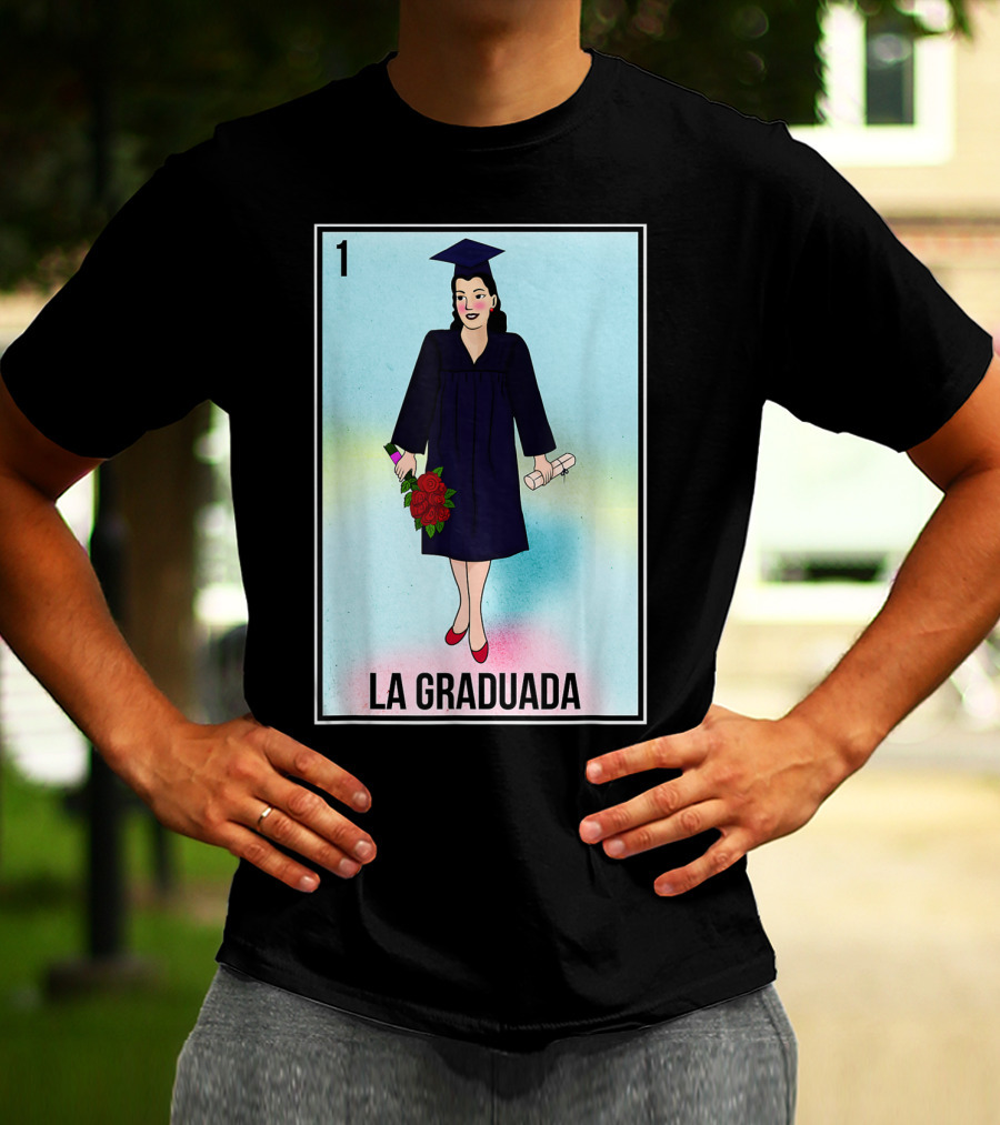 La Graduada Latina Graduate Loteria Card Number One T-Shirt
