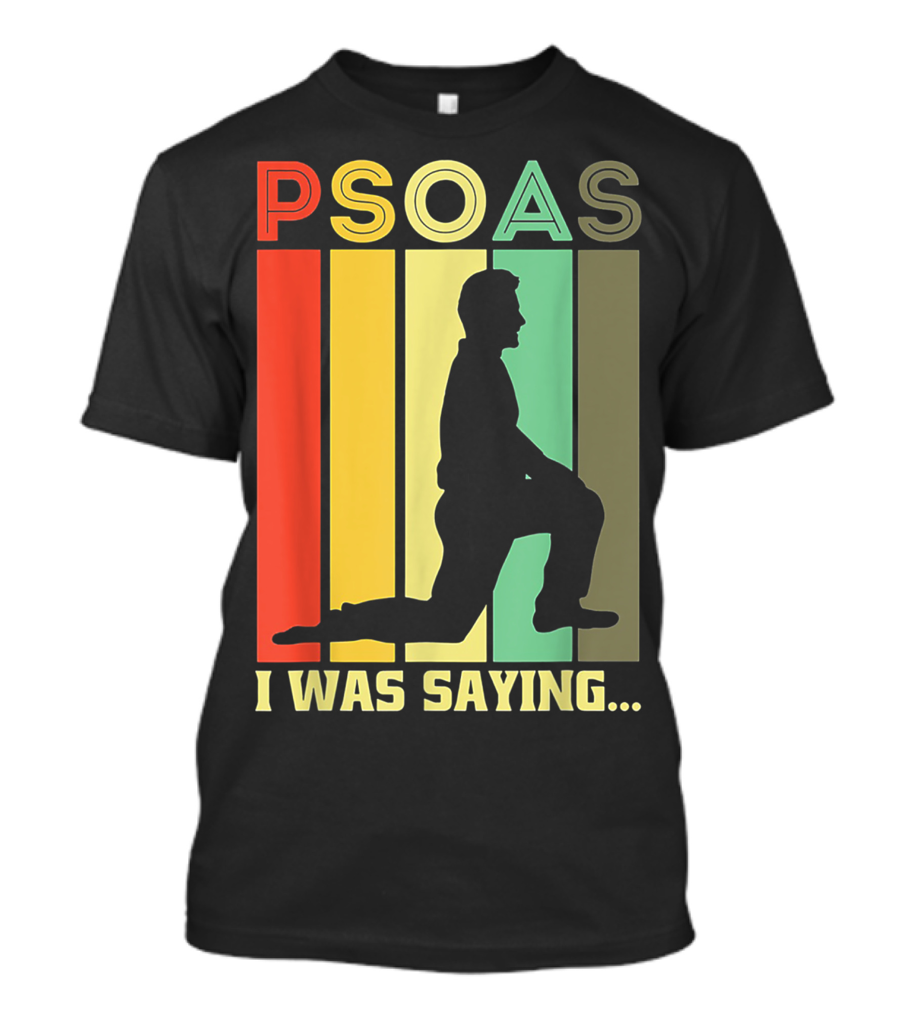 Psoas I Was Saying Retro Silhouette On Color Stripes T-Shirt