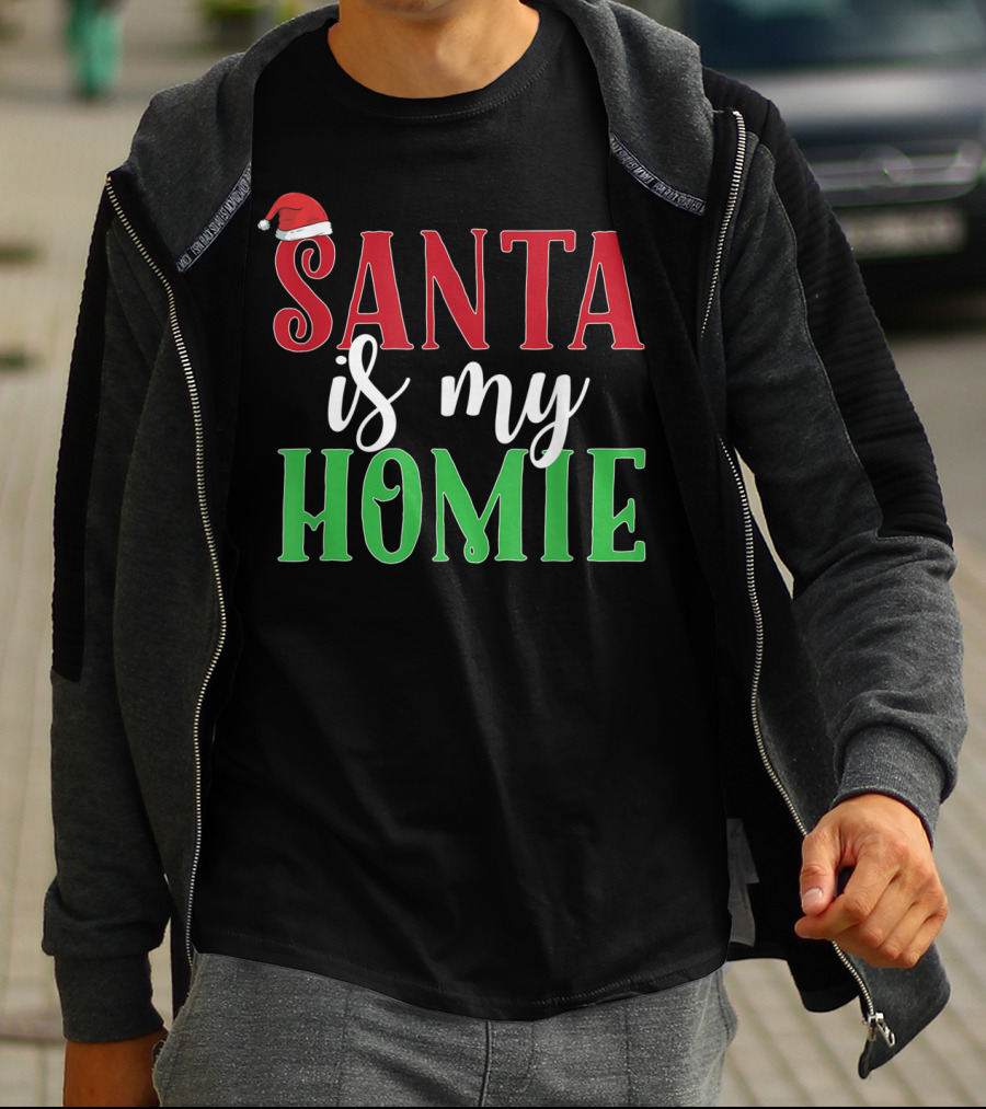 Santa Is My Homie Sweet Santa Hat Christmas T-Shirt