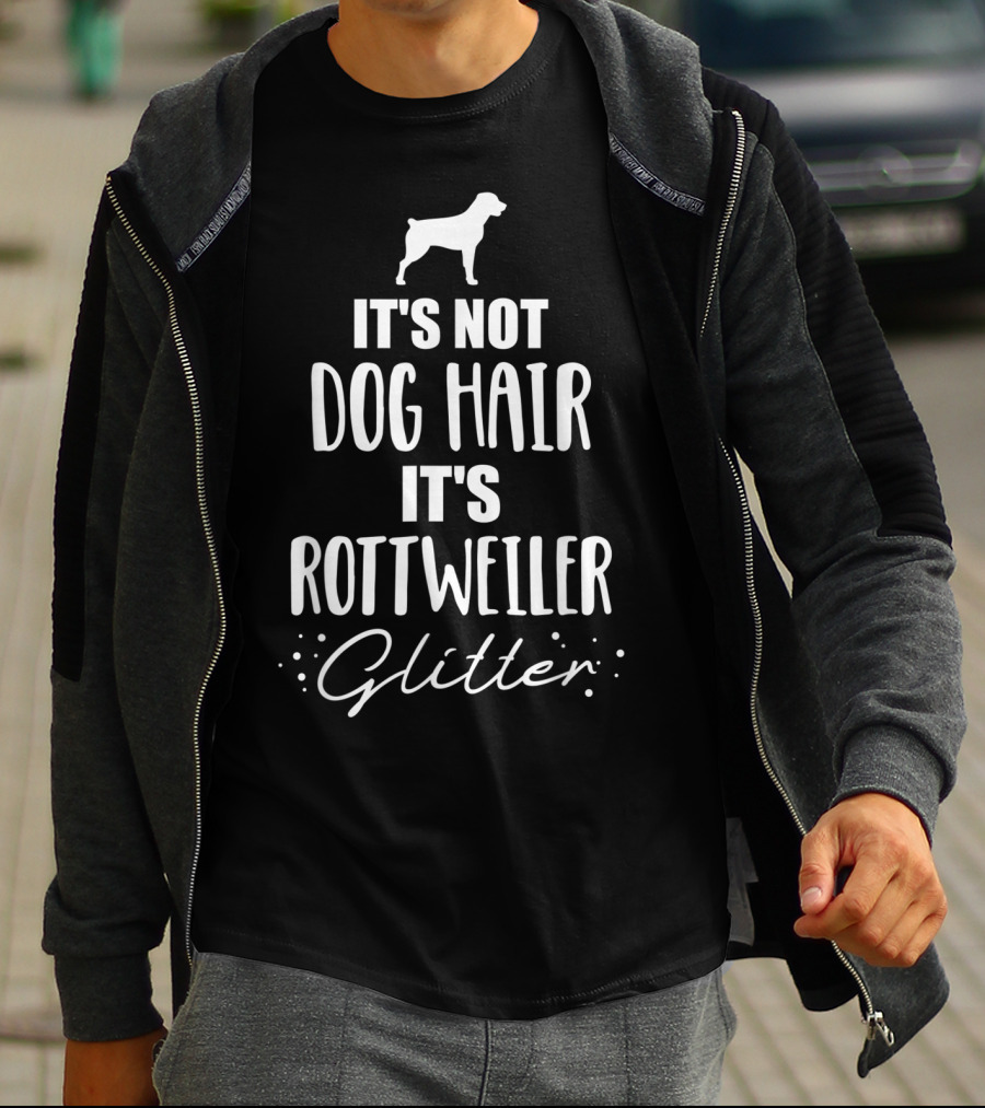 It's Not Dog Hair It's Rottweiler Glitter T-Shirt