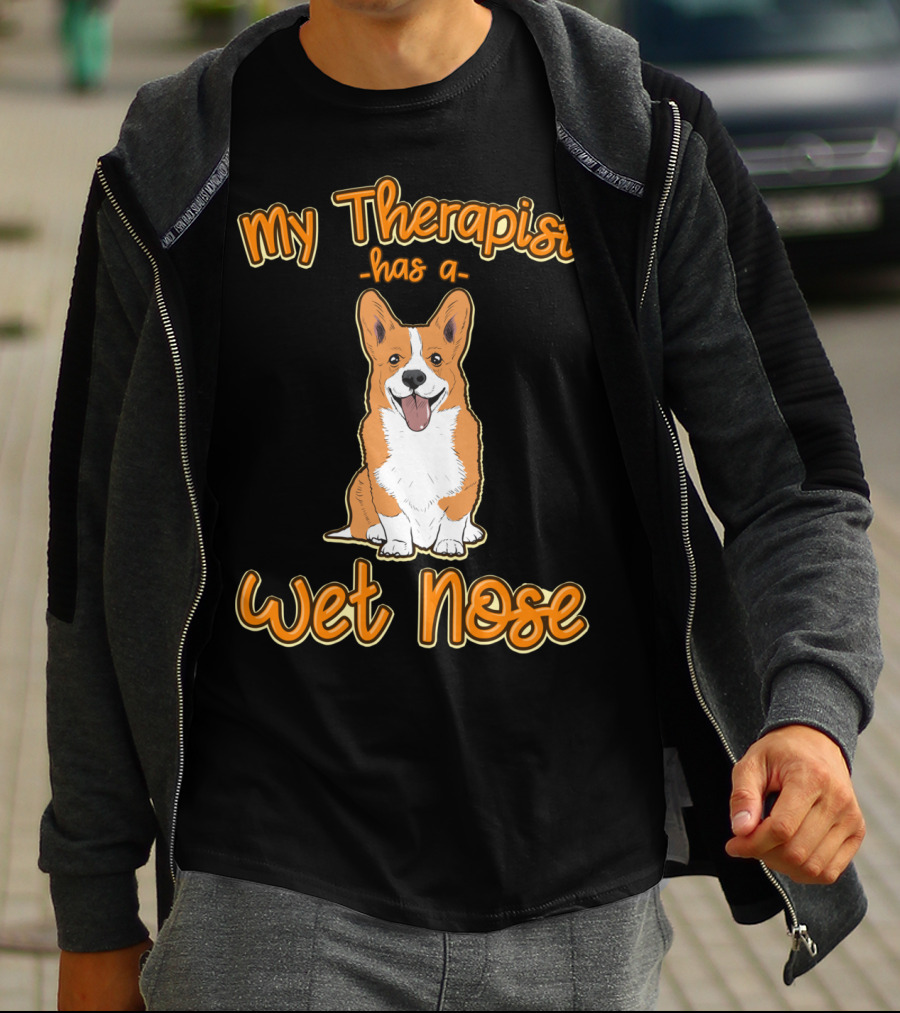 My Therapist Has A Wet Nose Pembroke Welsh Corgi Dog Lover Corgi T-Shirt