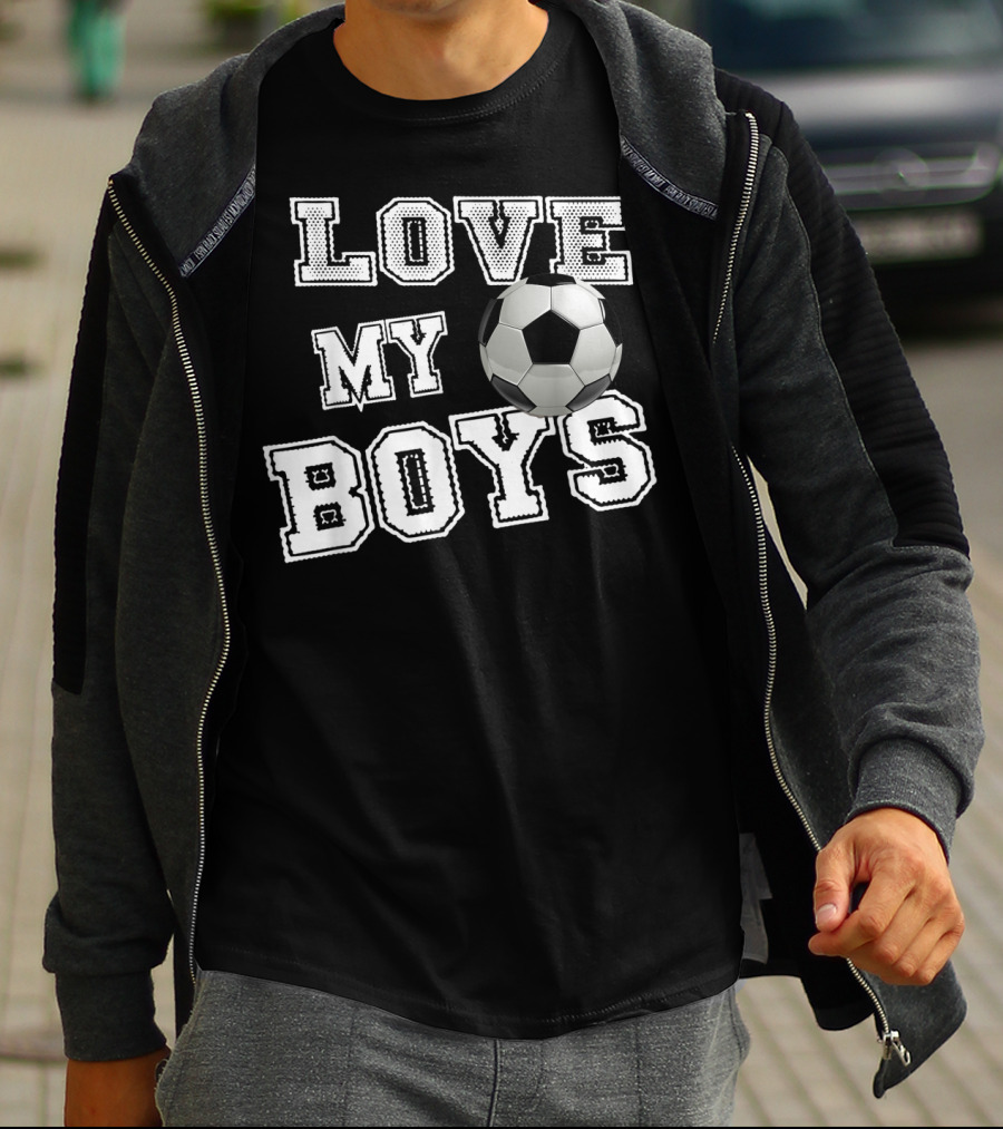 Love My Boys Soccer T-Shirt