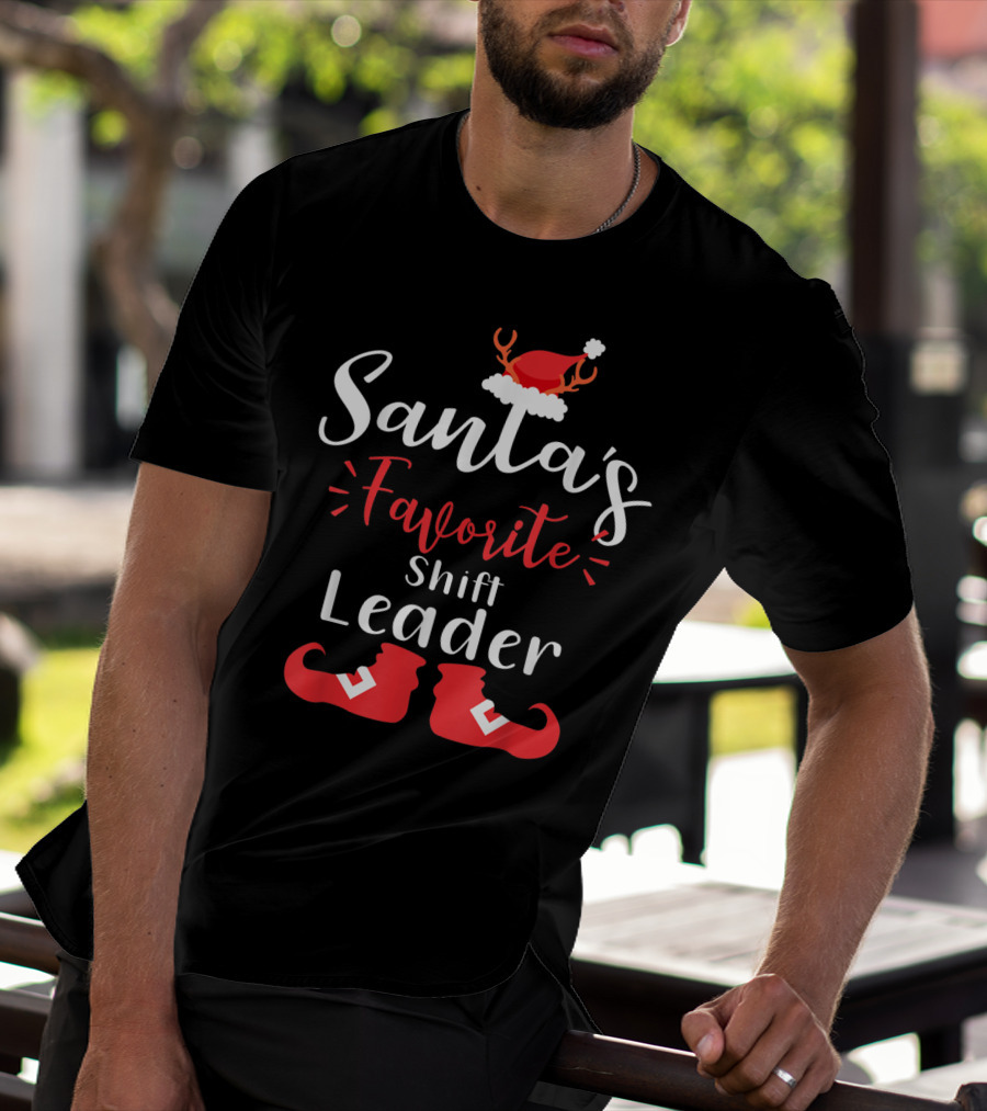 Santa's Favorite Shift Leader Antler Hat And Elf Boots T-Shirt
