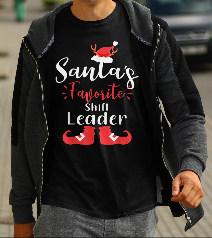Santa's Favorite Shift Leader Antler Hat And Elf Boots T-Shirt