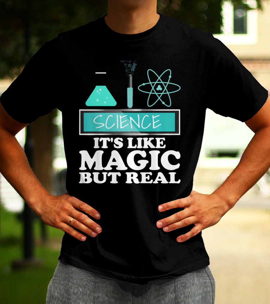 Science It's Like Magic But Real Chemistry And Physics Elements T-Shirt