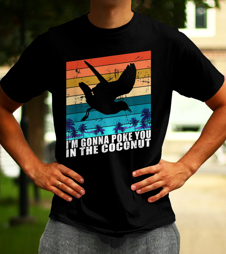 I'm Gonna Poke You In The Coconut Seagull Silhouette Tropical Stripes T-Shirt