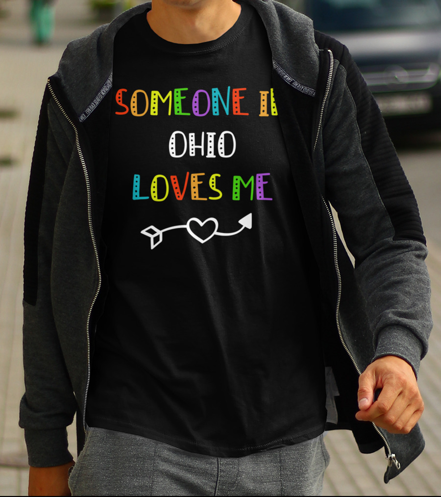 Someone In Ohio Loves Me Colorful Heart Arrow T-Shirt