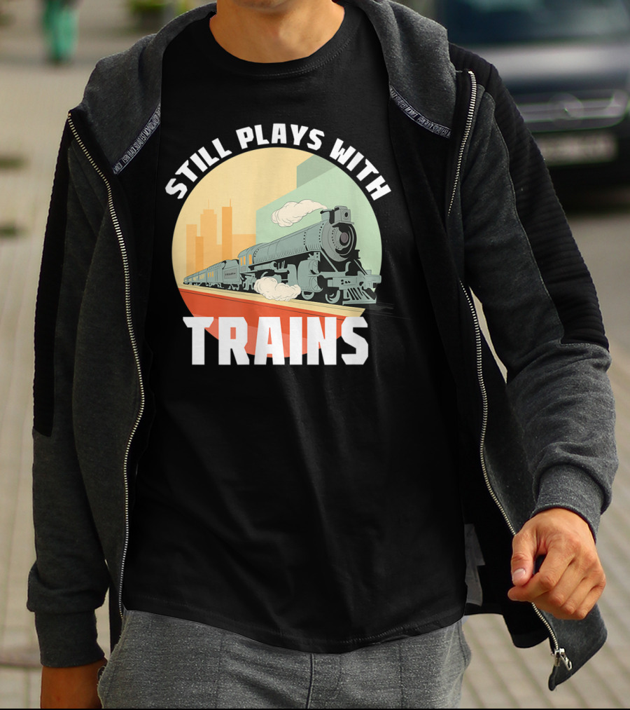 Still Plays With Trains Funny Model Railroad Retro Steam Engine T-Shirt