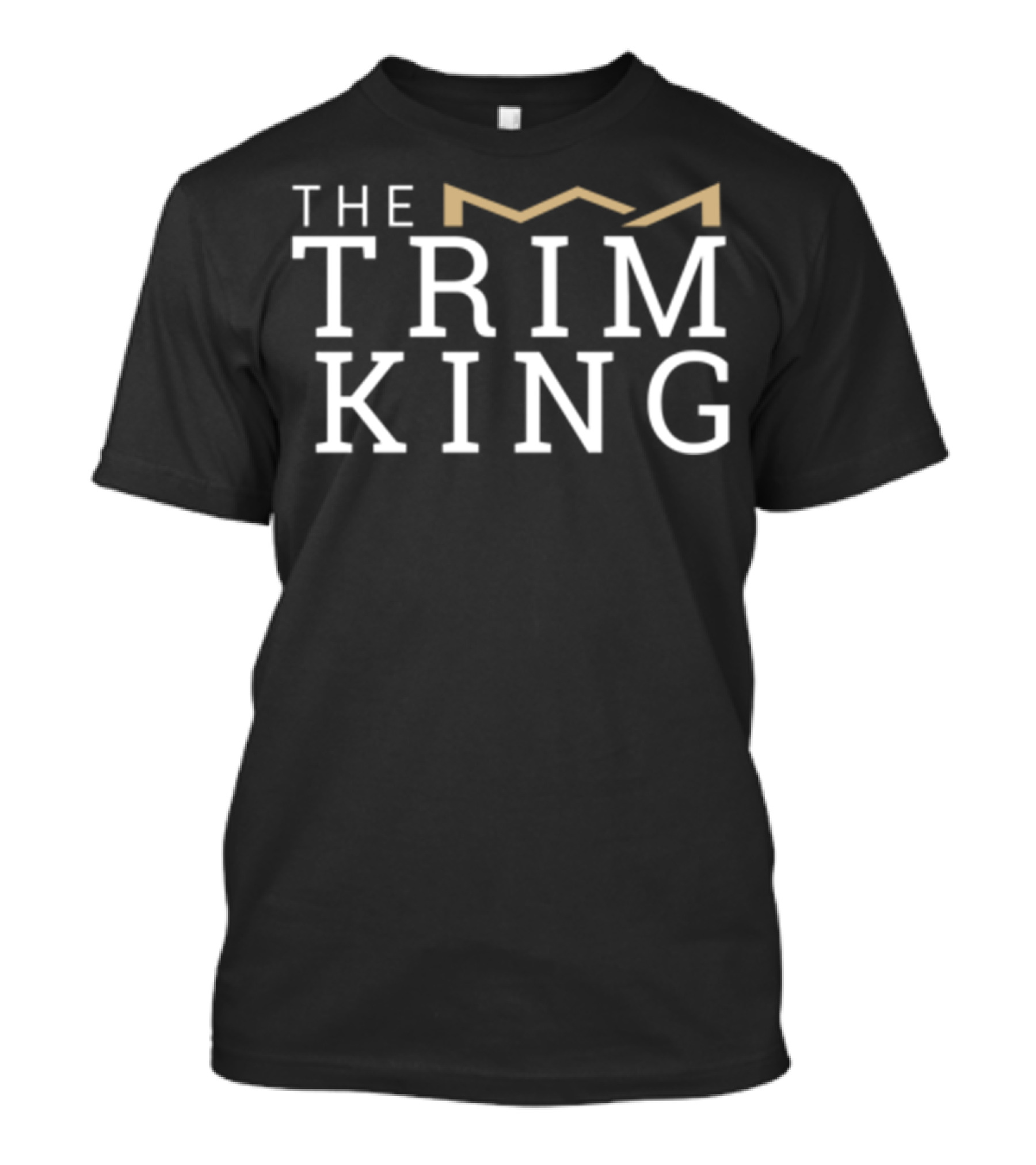 The Trim King XW For All Woodworking Trades T-Shirt