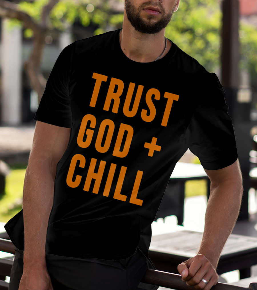 TRUST GOD + CHILL Orange T-Shirt