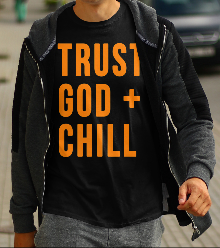 TRUST GOD + CHILL Orange T-Shirt