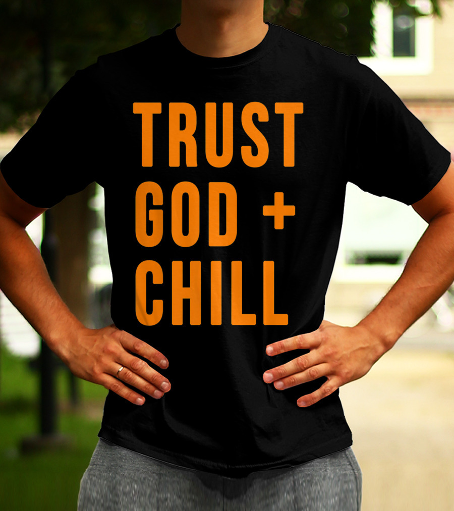 TRUST GOD + CHILL Orange T-Shirt